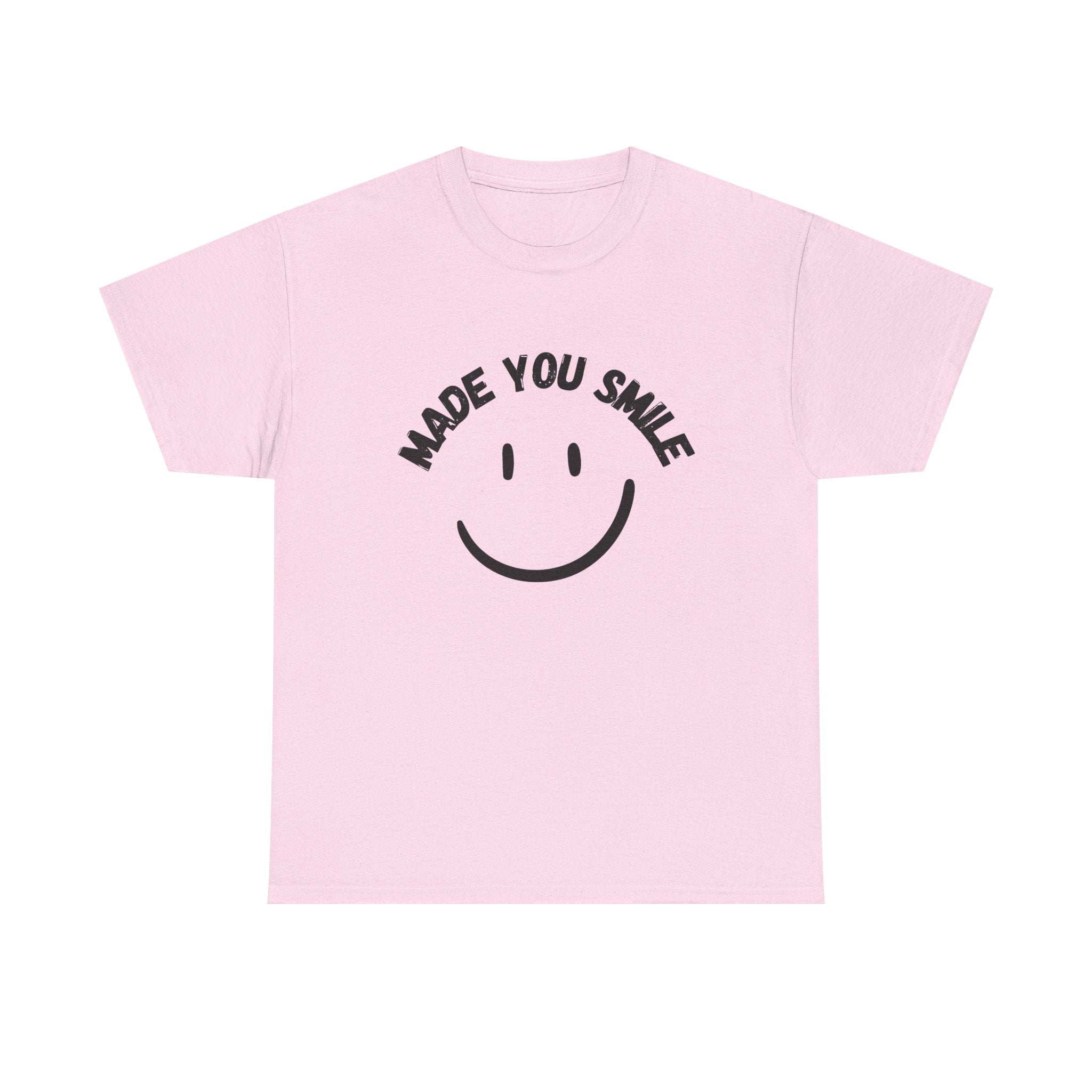 MADE YOU SMILE