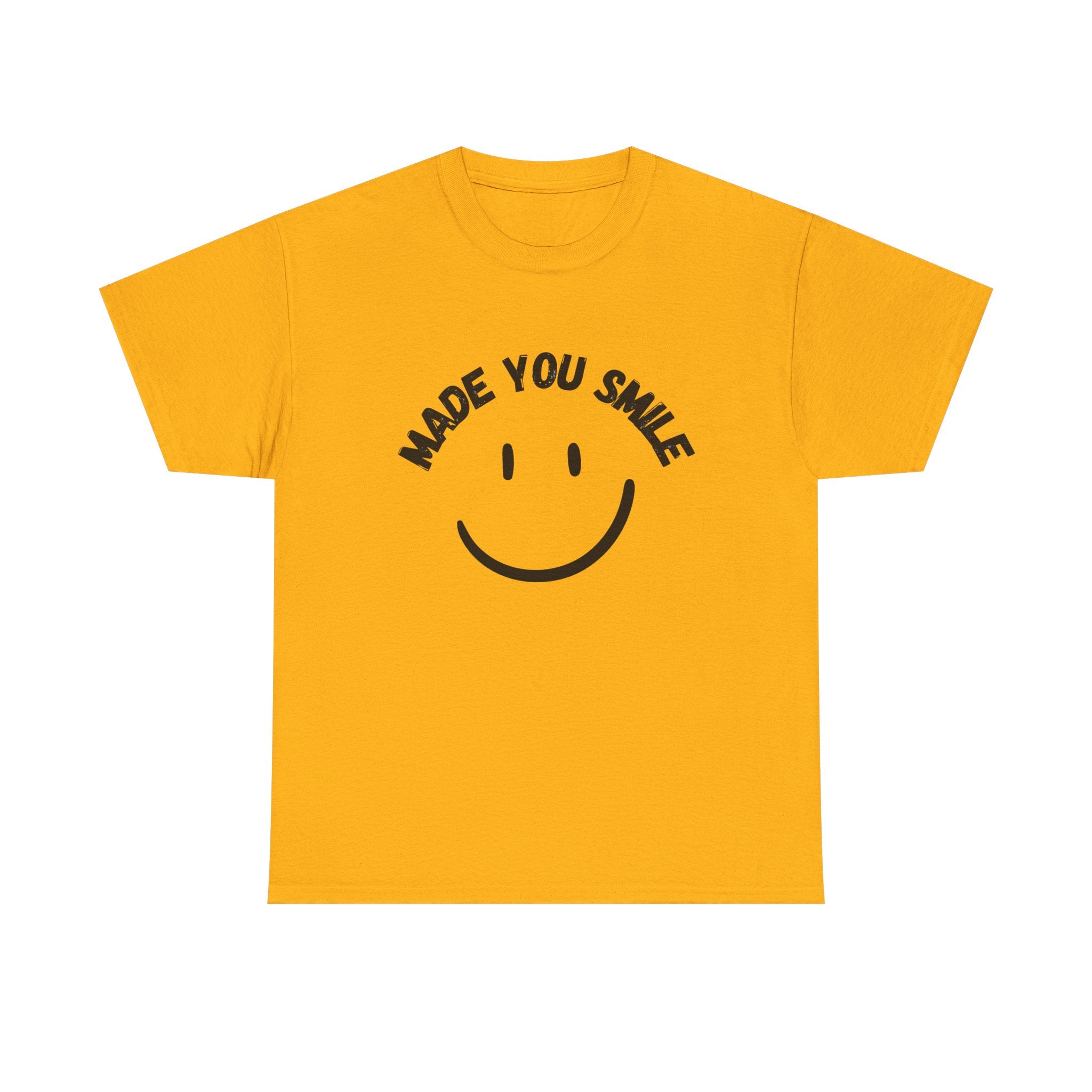 MADE YOU SMILE