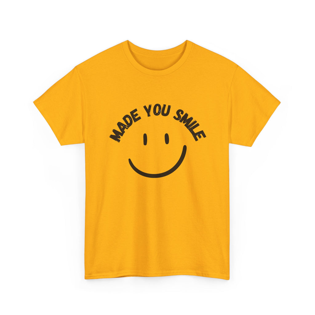 MADE YOU SMILE