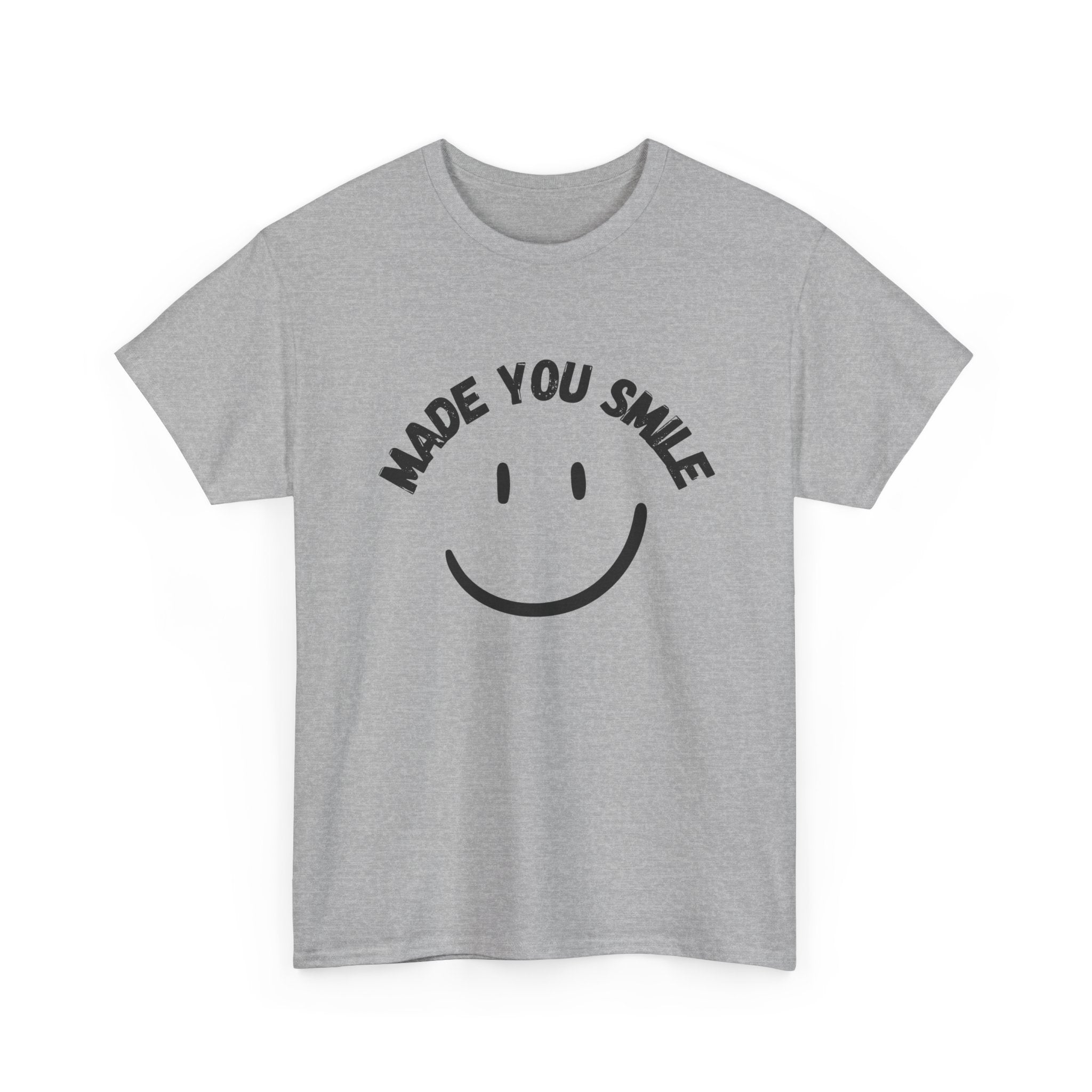 MADE YOU SMILE