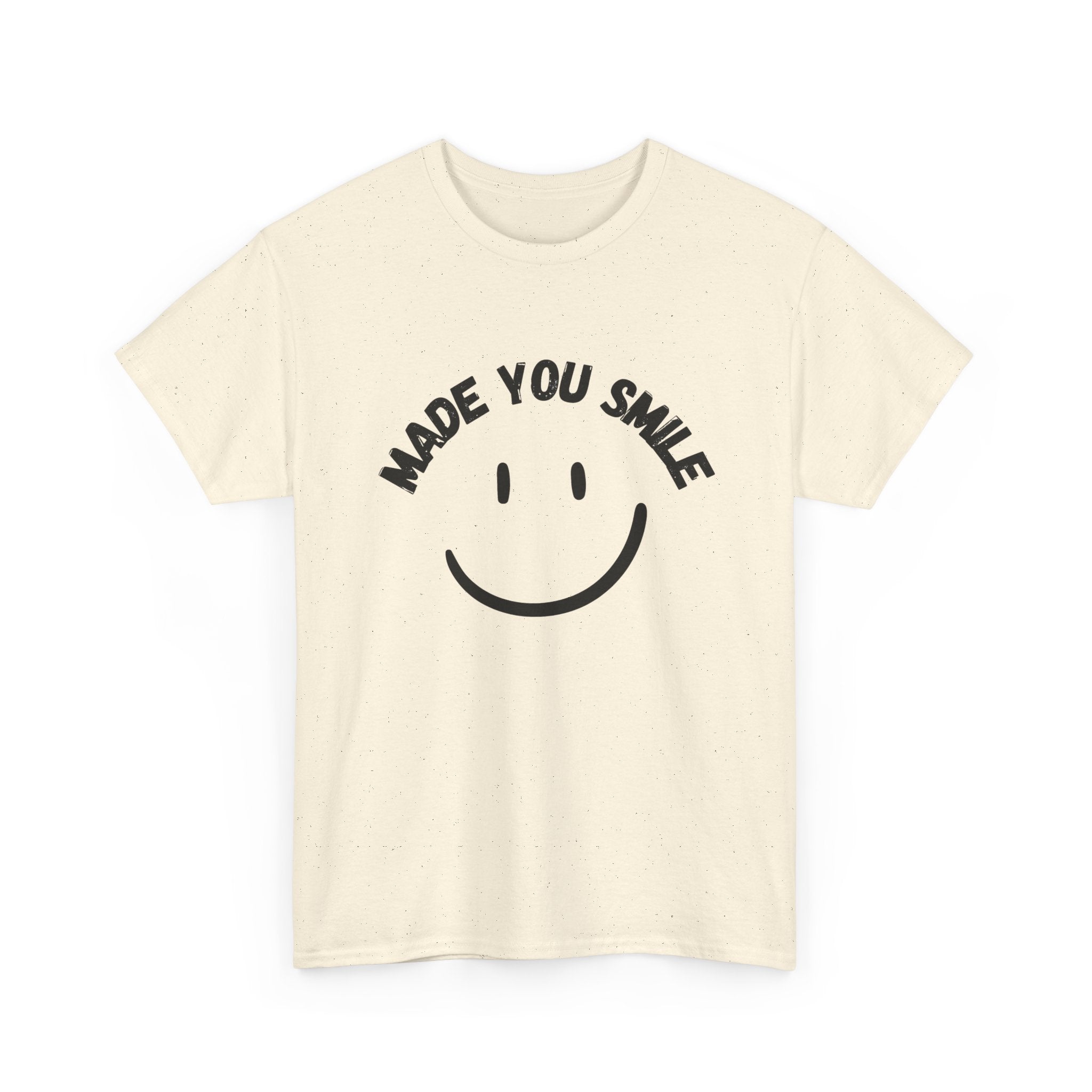 MADE YOU SMILE