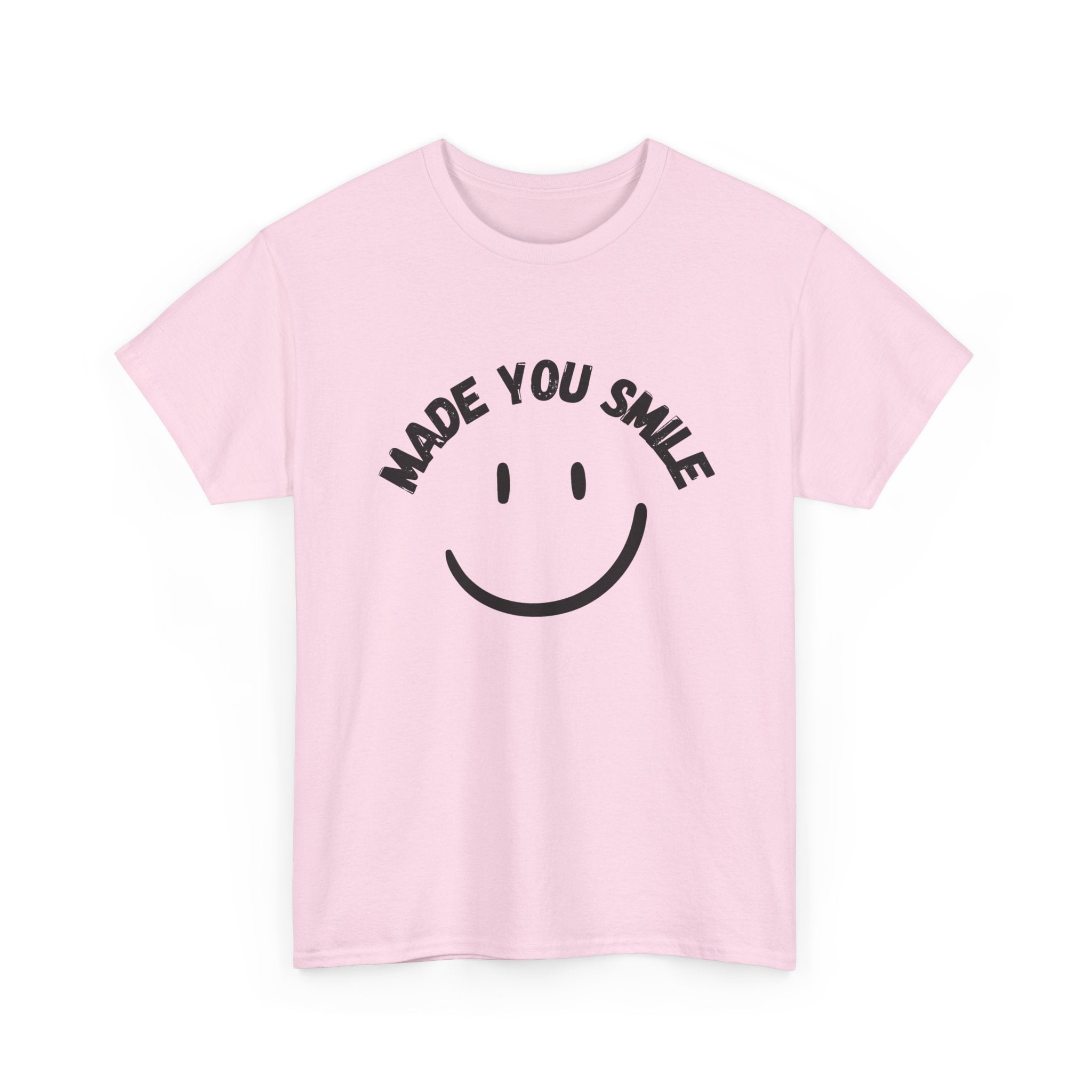 MADE YOU SMILE