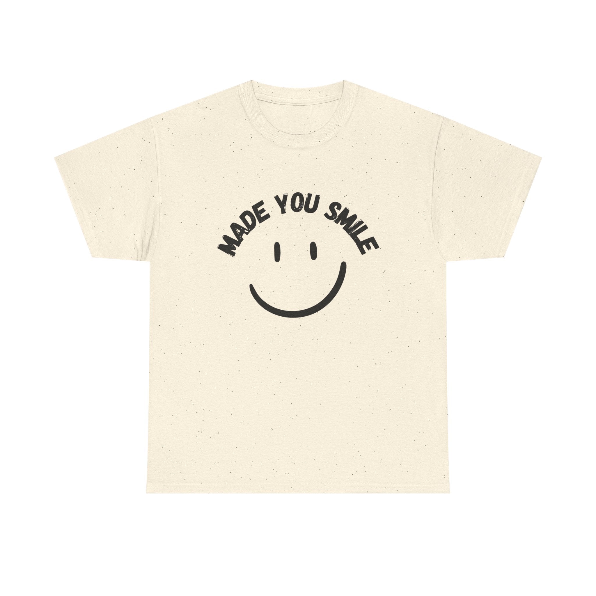 MADE YOU SMILE