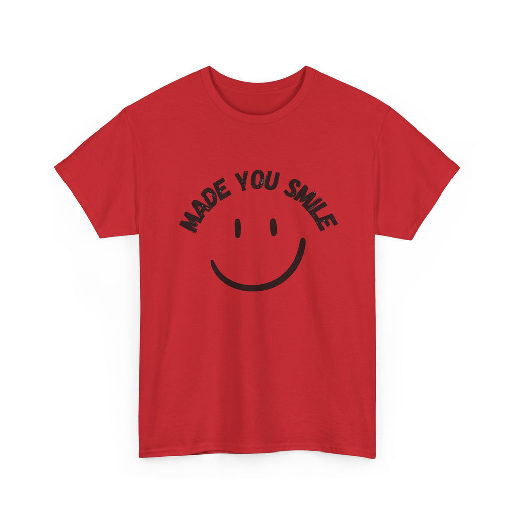 MADE YOU SMILE