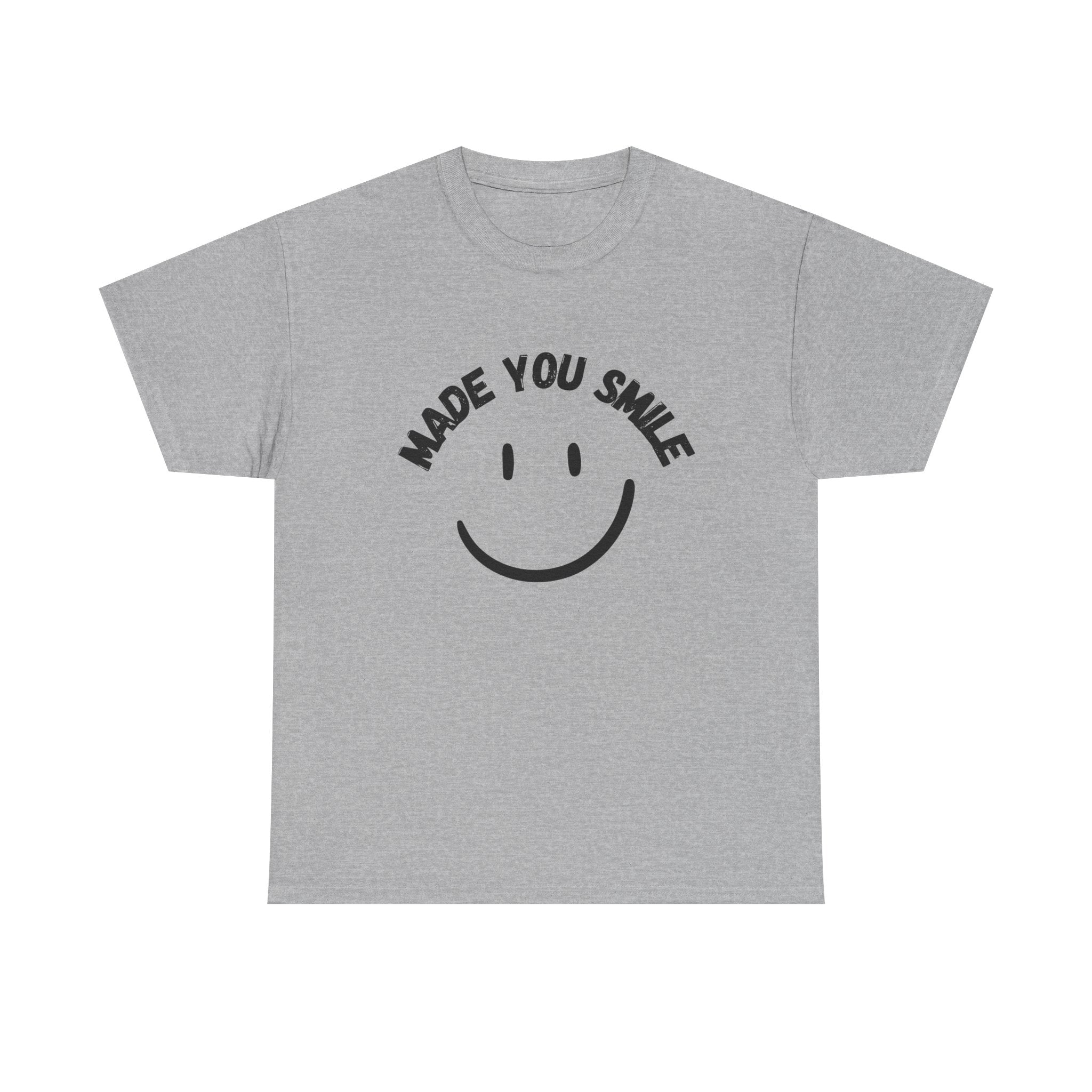 MADE YOU SMILE