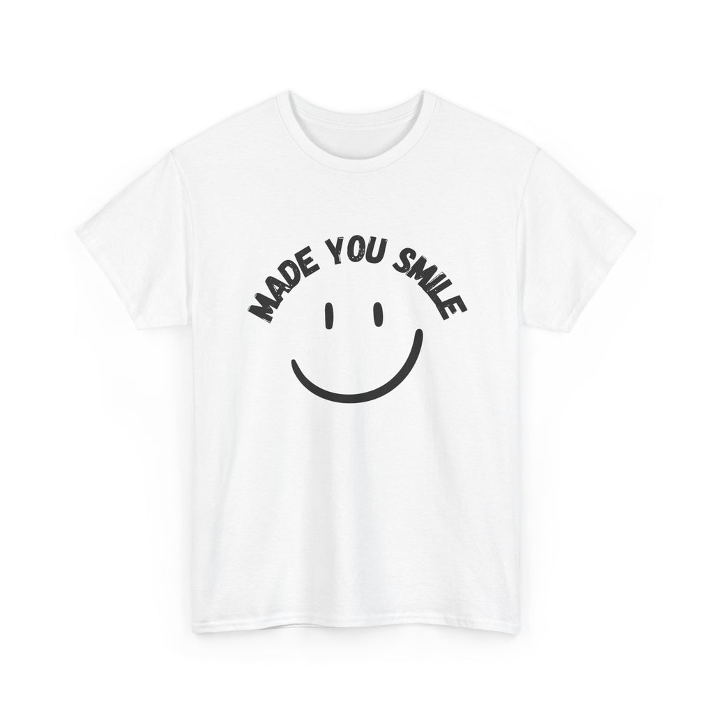 MADE YOU SMILE