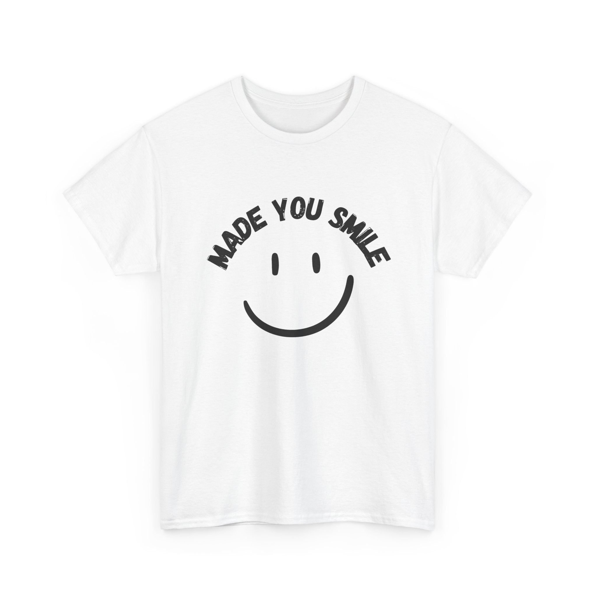 MADE YOU SMILE