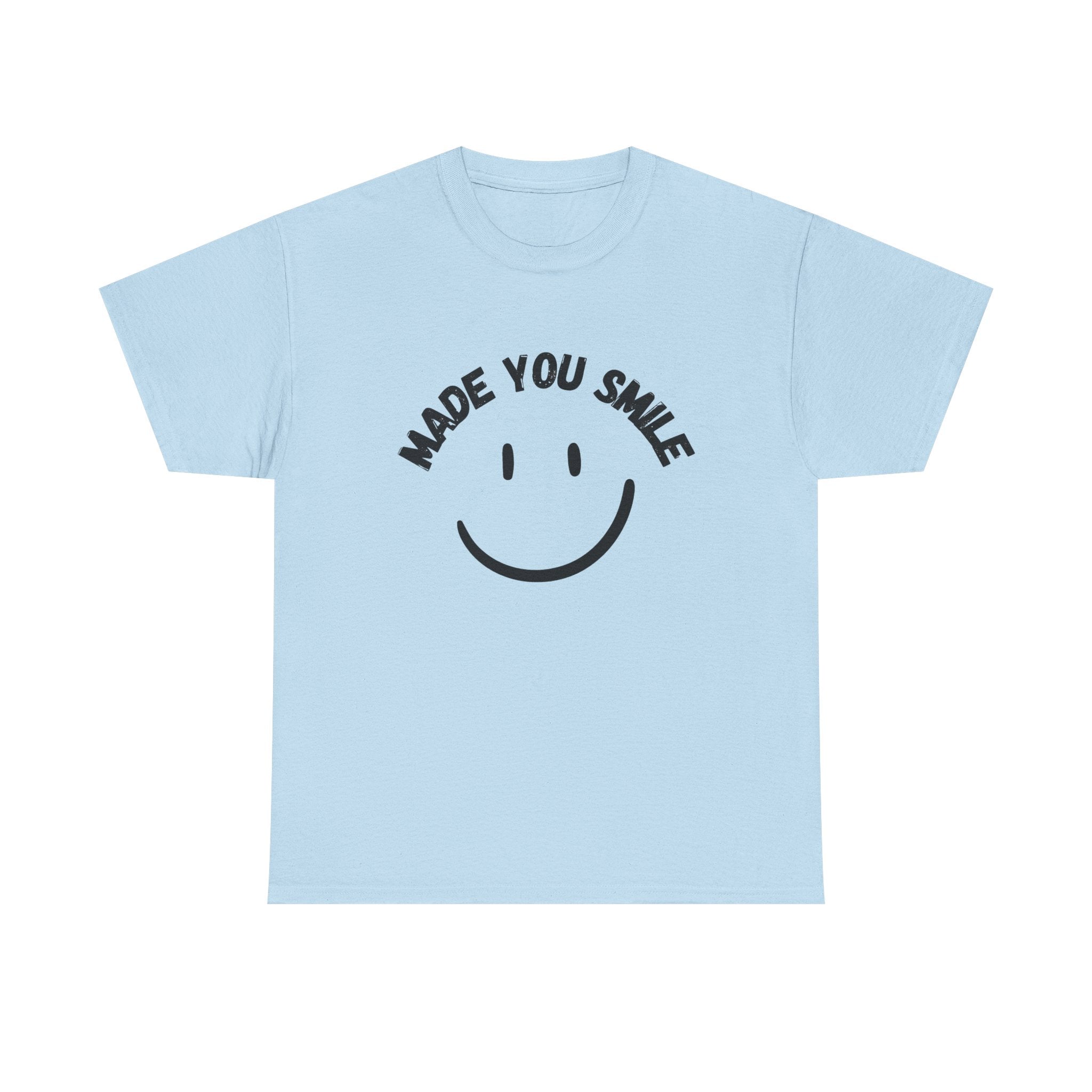 MADE YOU SMILE