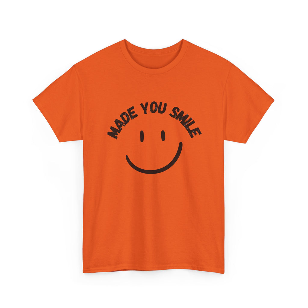 MADE YOU SMILE