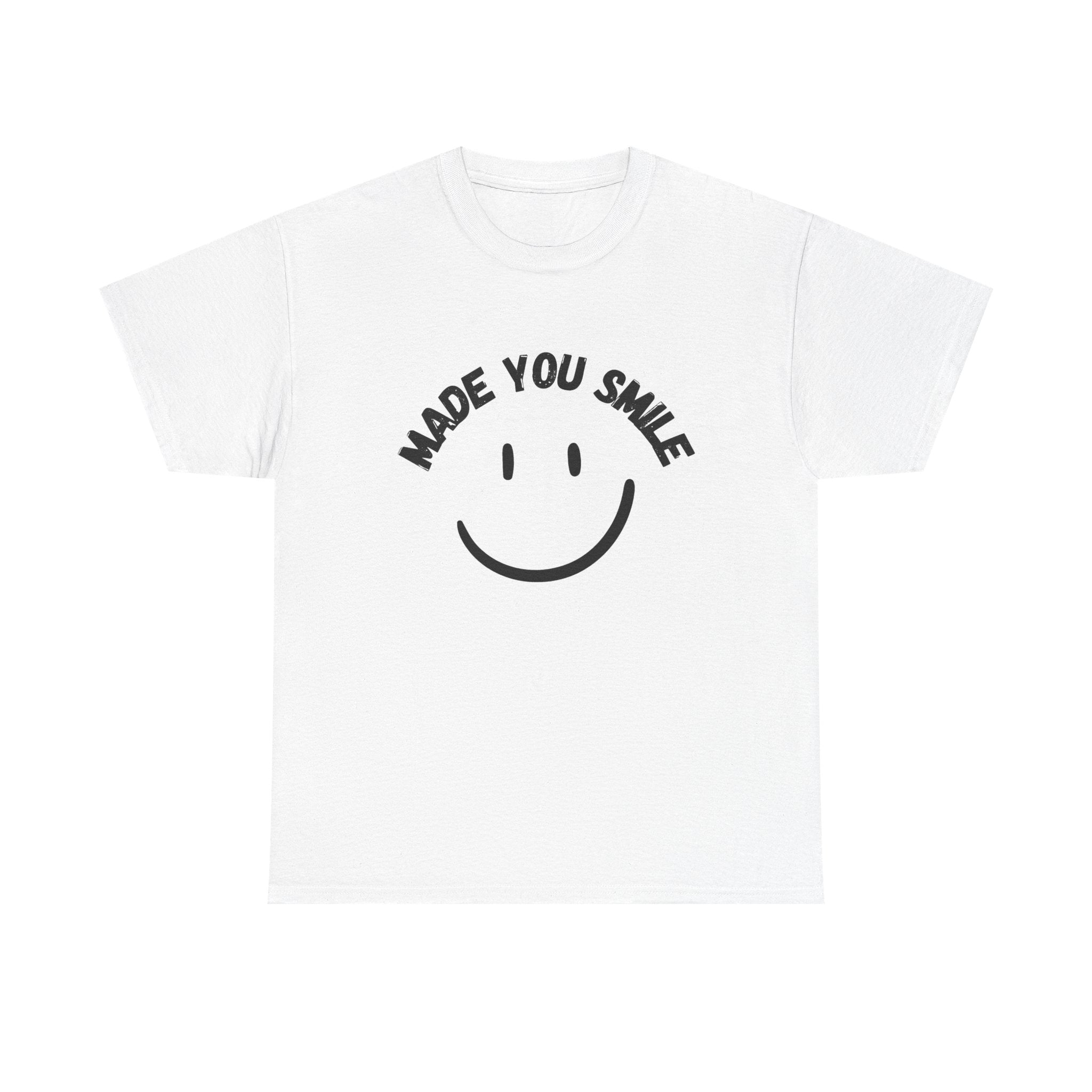 MADE YOU SMILE