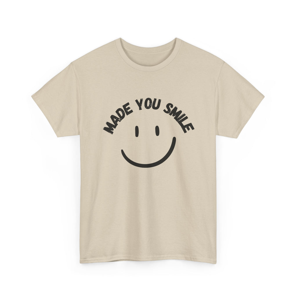 MADE YOU SMILE